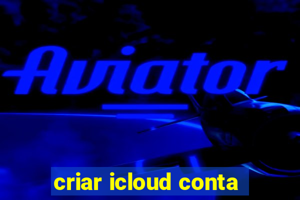 criar icloud conta